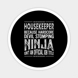 Housekeeper Because Hardcore Devil Stomping Ninja Isn't An Official Job Title Magnet